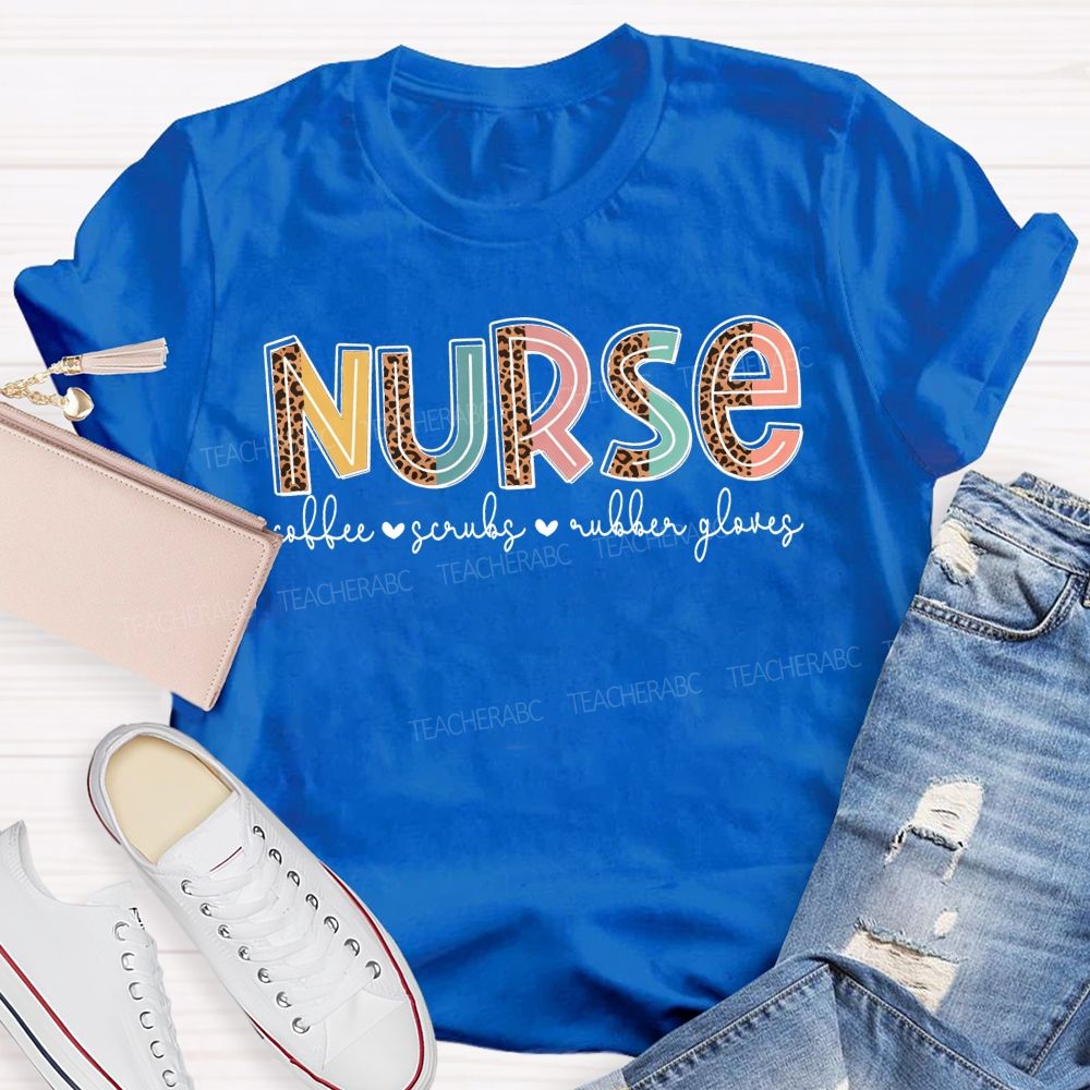 Nurse Coffee Scrubs Rubber Gloves T-shirt
