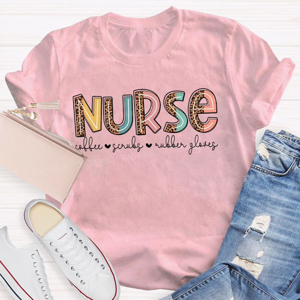 Nurse Coffee Scrubs Rubber Gloves T-shirt