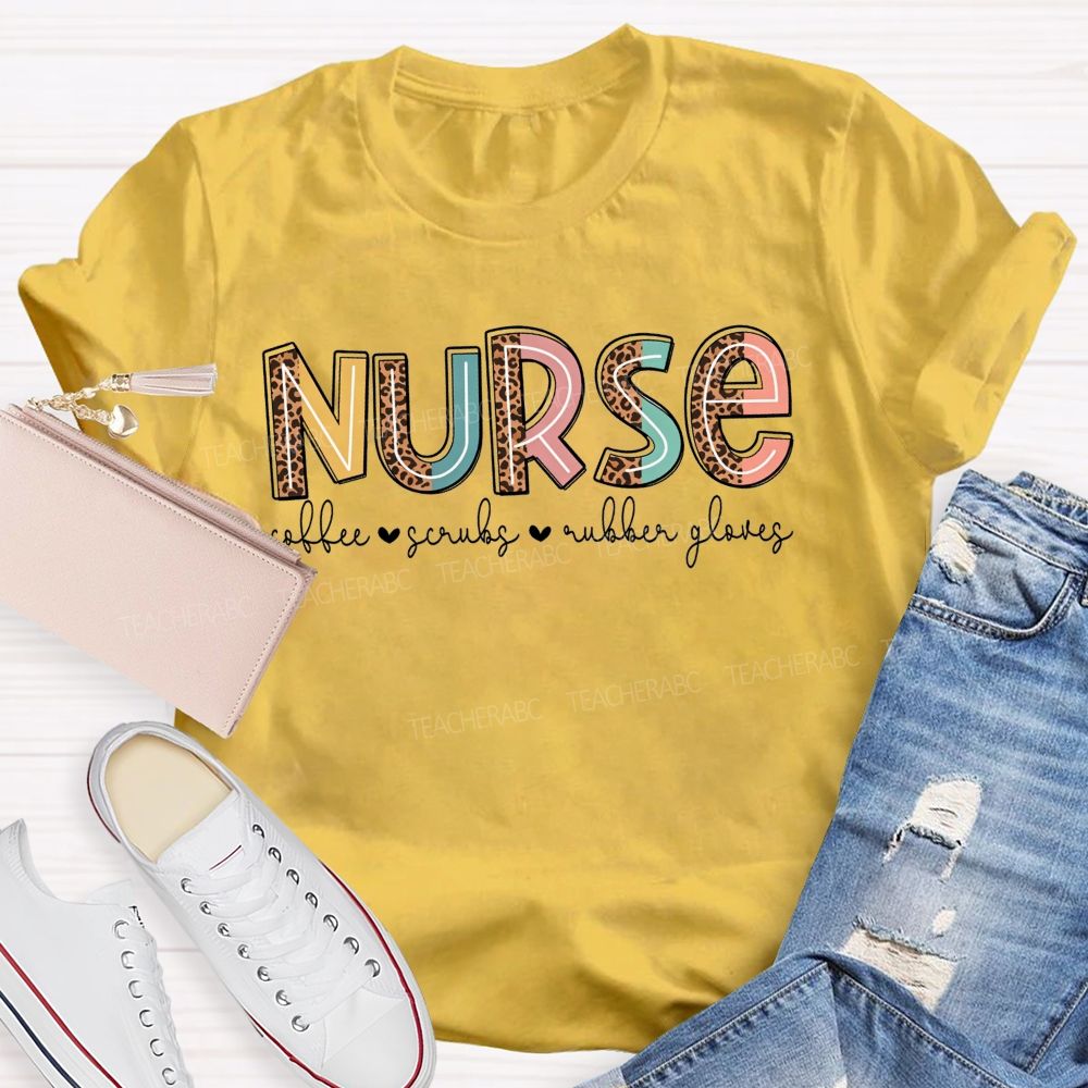 Nurse Coffee Scrubs Rubber Gloves T-shirt