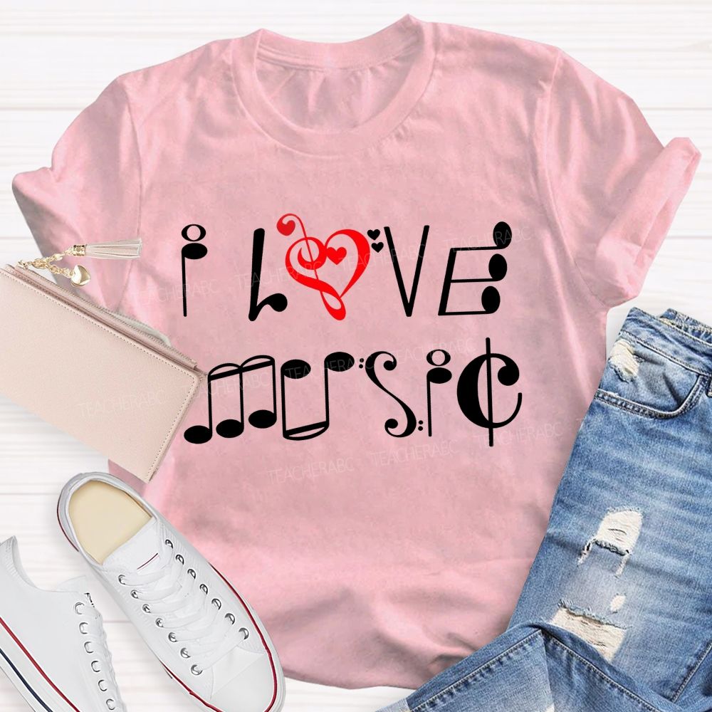I Love Music Musical Notes Typography Music Teacher T-shirt