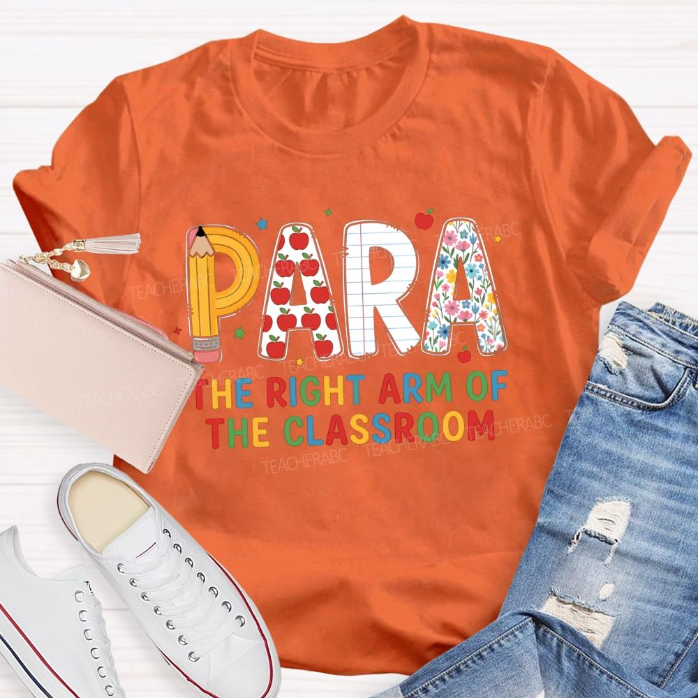 Para The Right Arm Of The Classroom Teacher T-Shirt