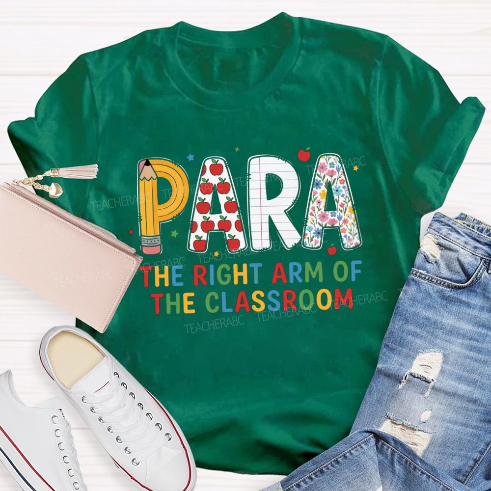 Para The Right Arm Of The Classroom Teacher T-Shirt