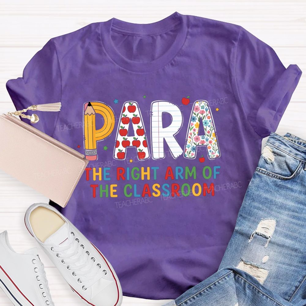 Para The Right Arm Of The Classroom Teacher T-Shirt