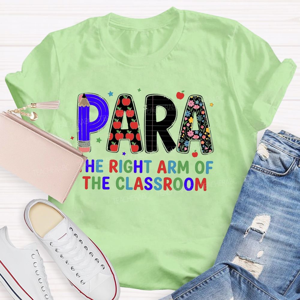 Para The Right Arm Of The Classroom Teacher T-Shirt