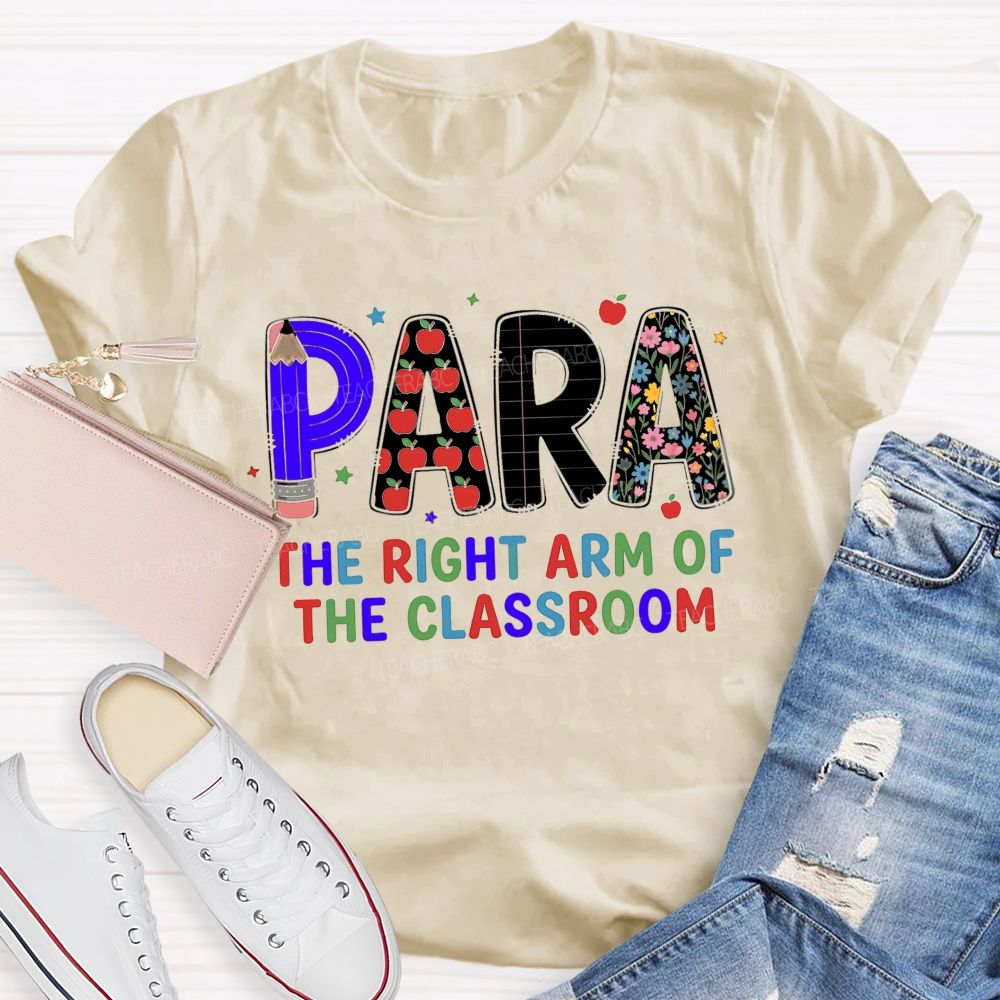 Para The Right Arm Of The Classroom Teacher T-Shirt