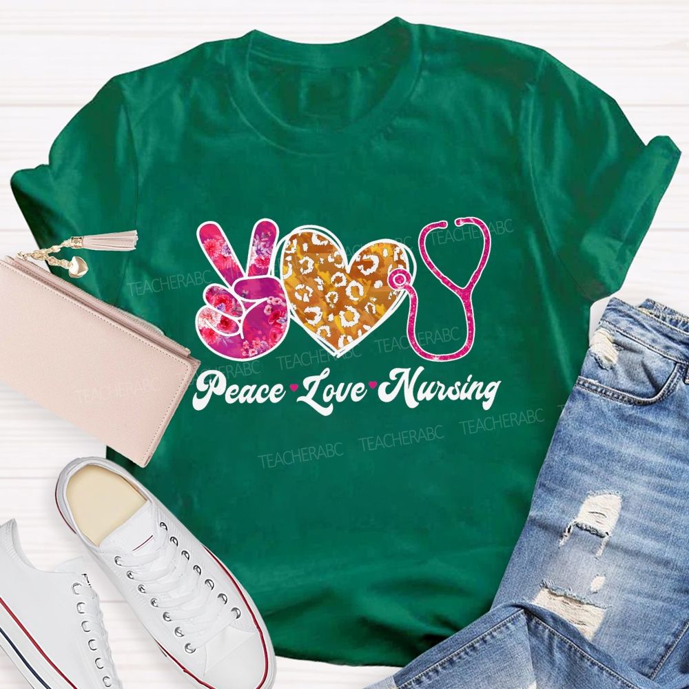 Peace Love Nursing Teacher T-shirt