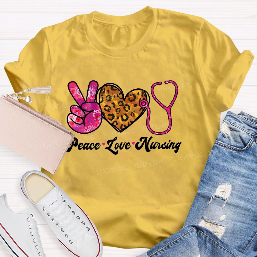 Peace Love Nursing Teacher T-shirt