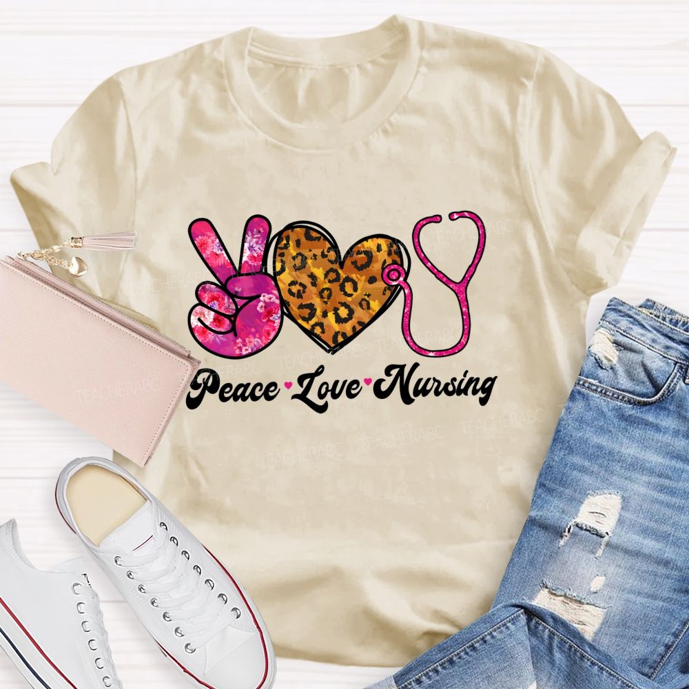 Peace Love Nursing Teacher T-shirt
