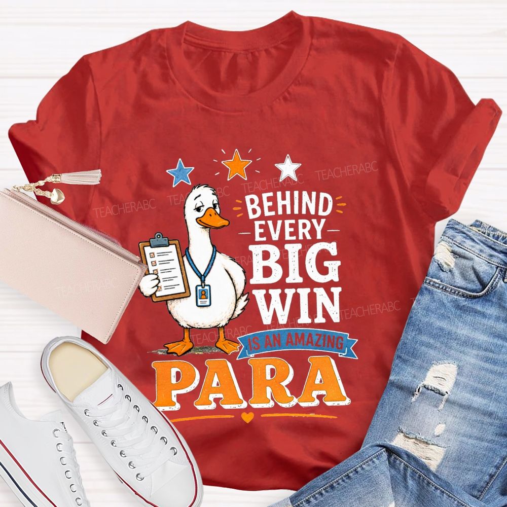 Behind Every Big Win Is An Amazing Para Teacher T-shirt