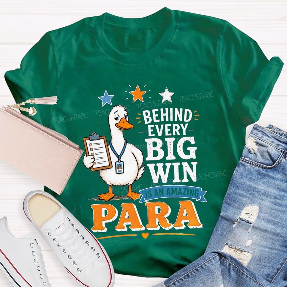 Behind Every Big Win Is An Amazing Para Teacher T-shirt