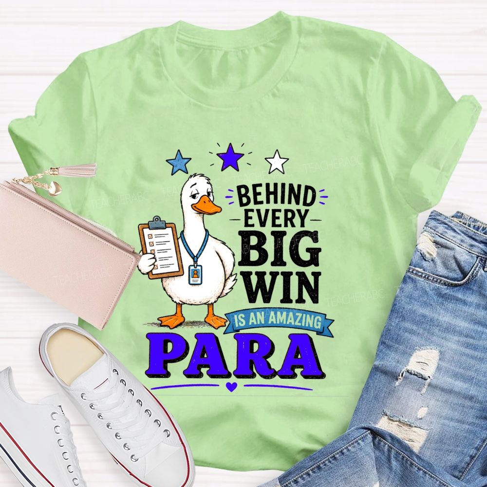 Behind Every Big Win Is An Amazing Para Teacher T-shirt