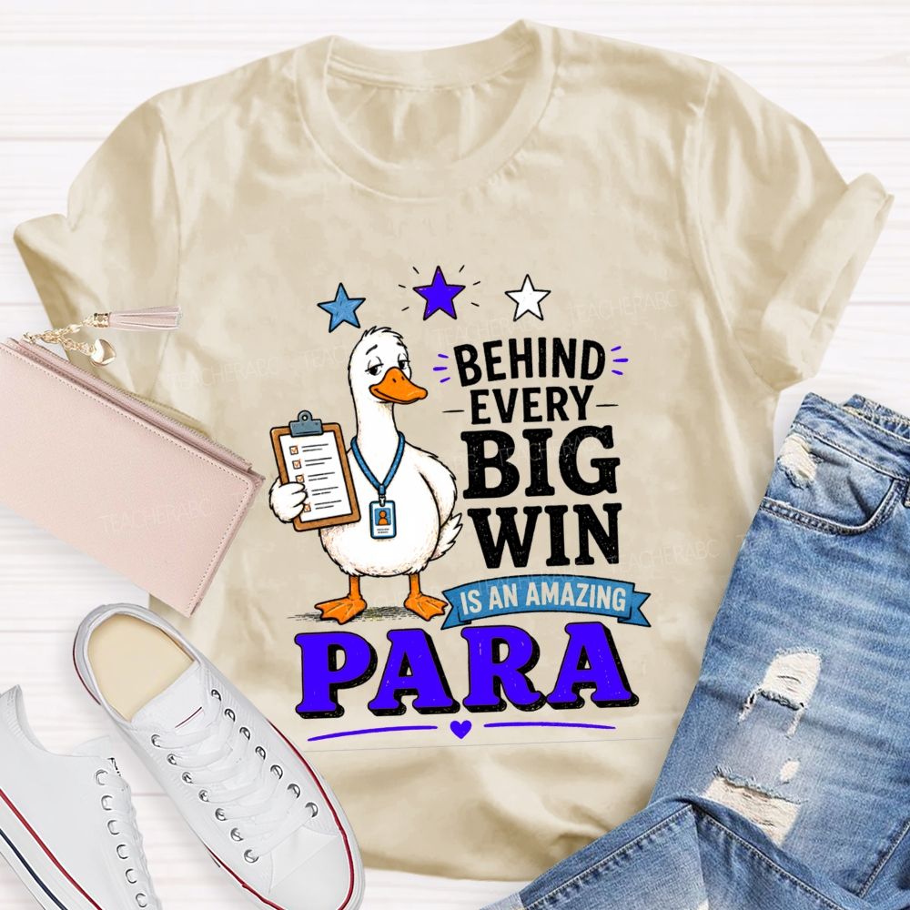 Behind Every Big Win Is An Amazing Para Teacher T-shirt
