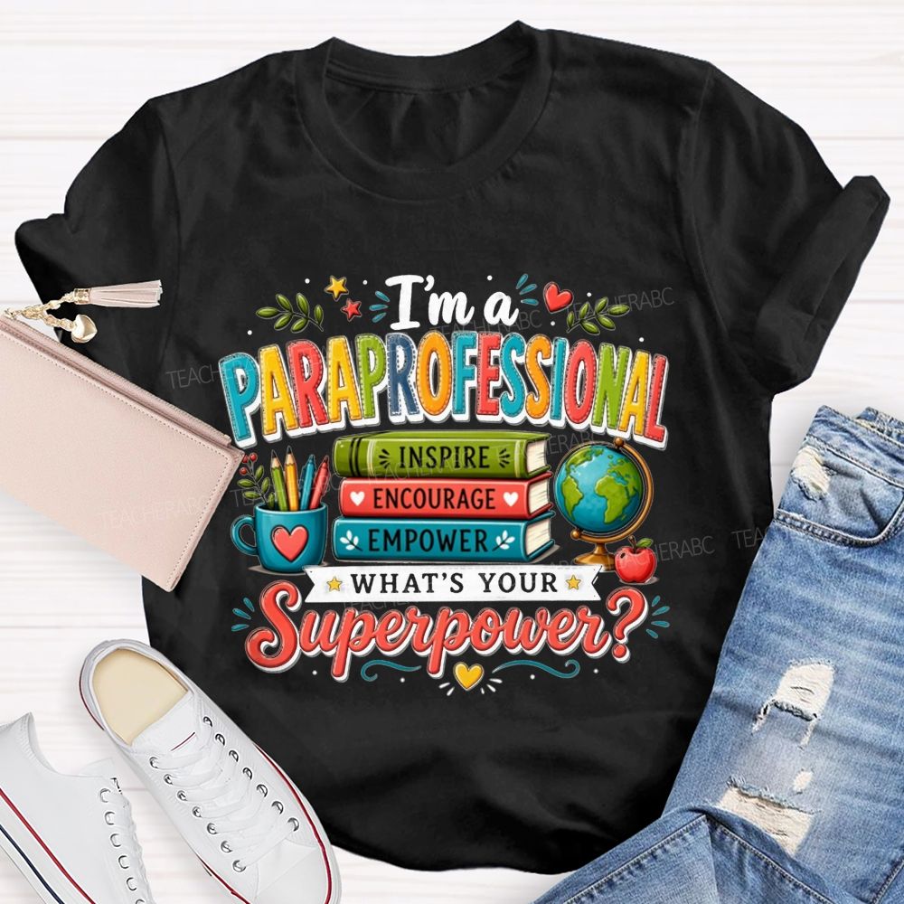 I'M A Para What'S Your Superpower Teacher T-Shirt