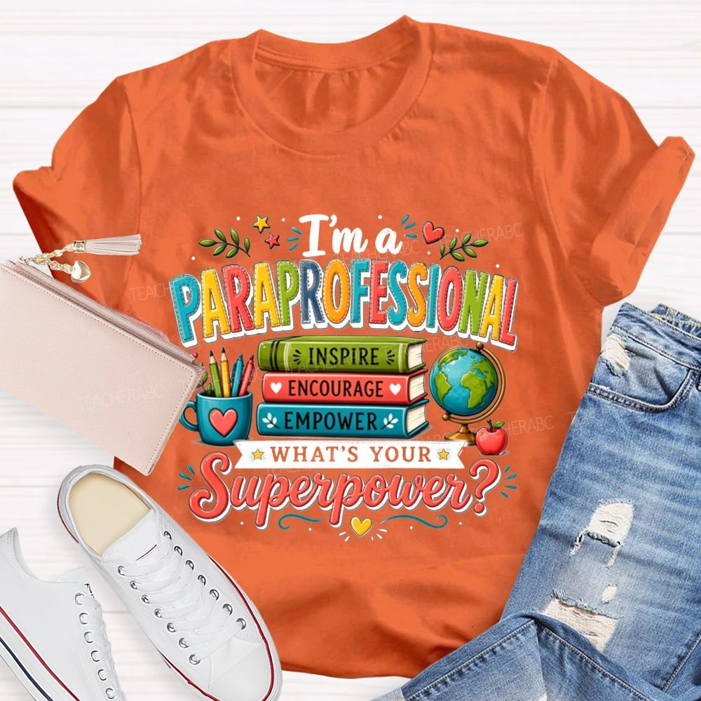 I'M A Para What'S Your Superpower Teacher T-Shirt