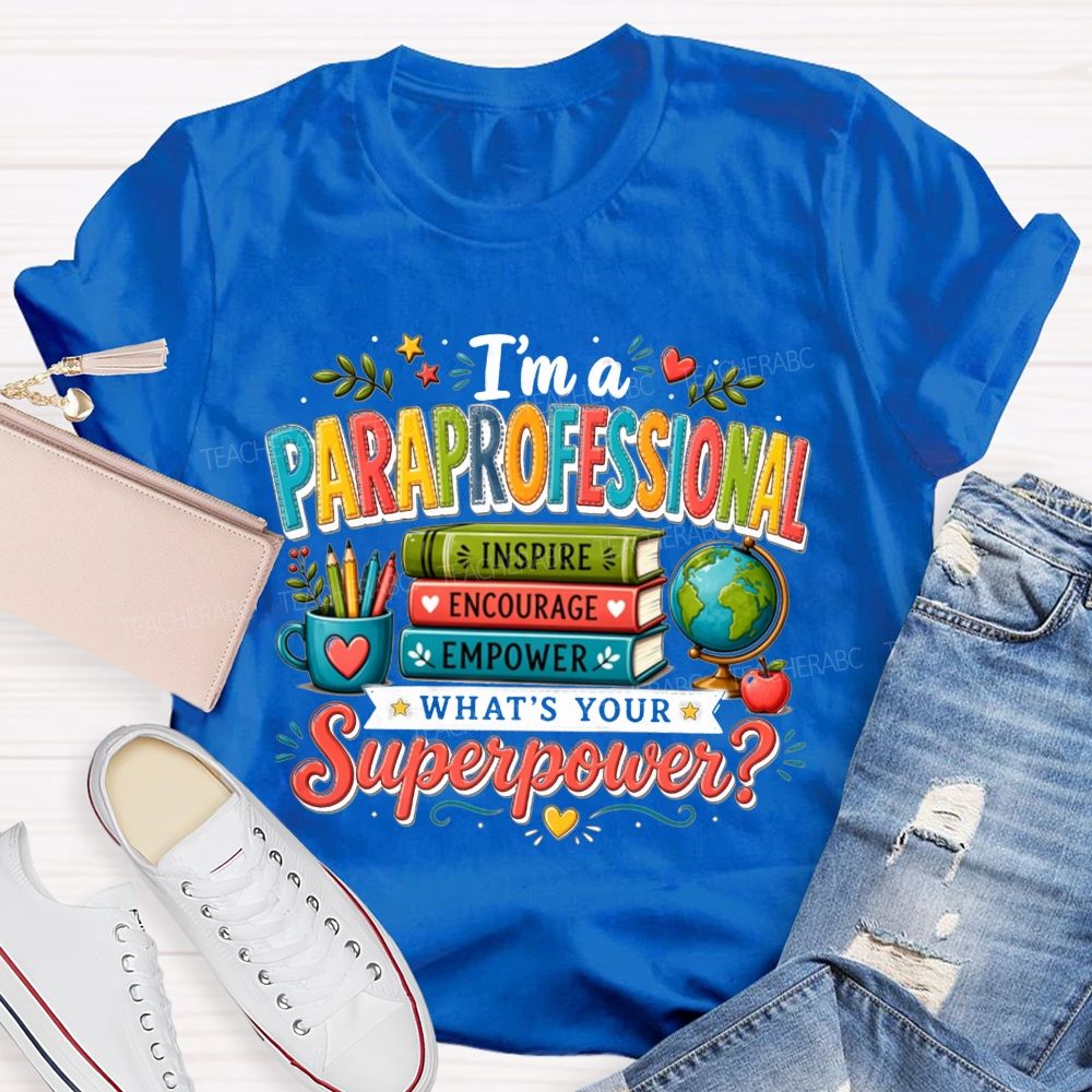 I'M A Para What'S Your Superpower Teacher T-Shirt