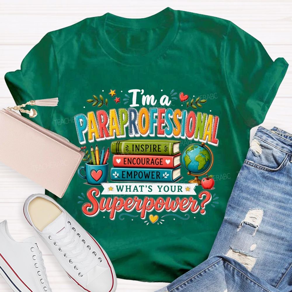 I'M A Para What'S Your Superpower Teacher T-Shirt