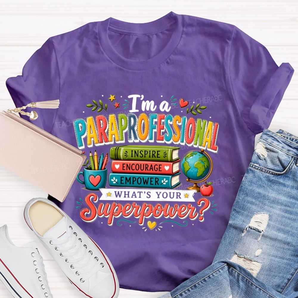 I'M A Para What'S Your Superpower Teacher T-Shirt