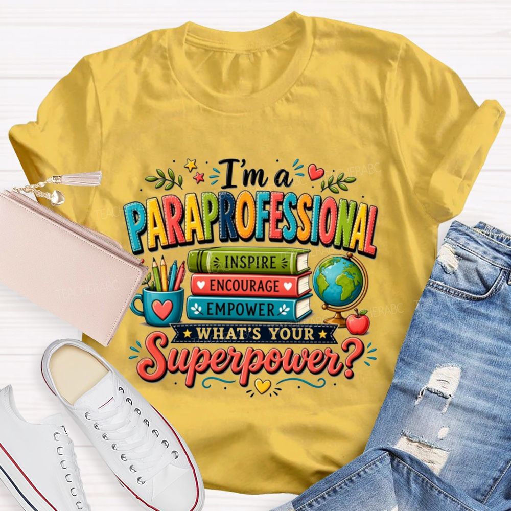 I'M A Para What'S Your Superpower Teacher T-Shirt