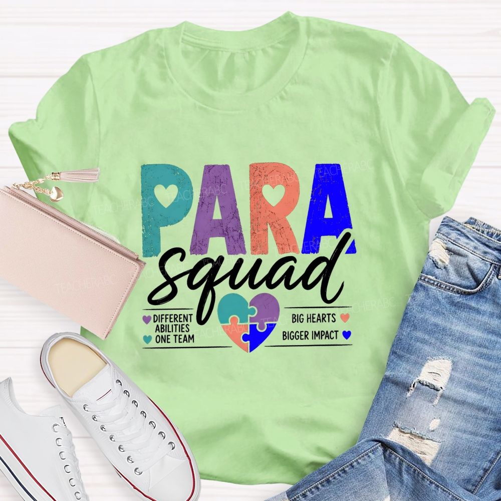 Paraprofessional Squad Different Ability One Team Big Hearts Bigger Impact Teacher T-shirt
