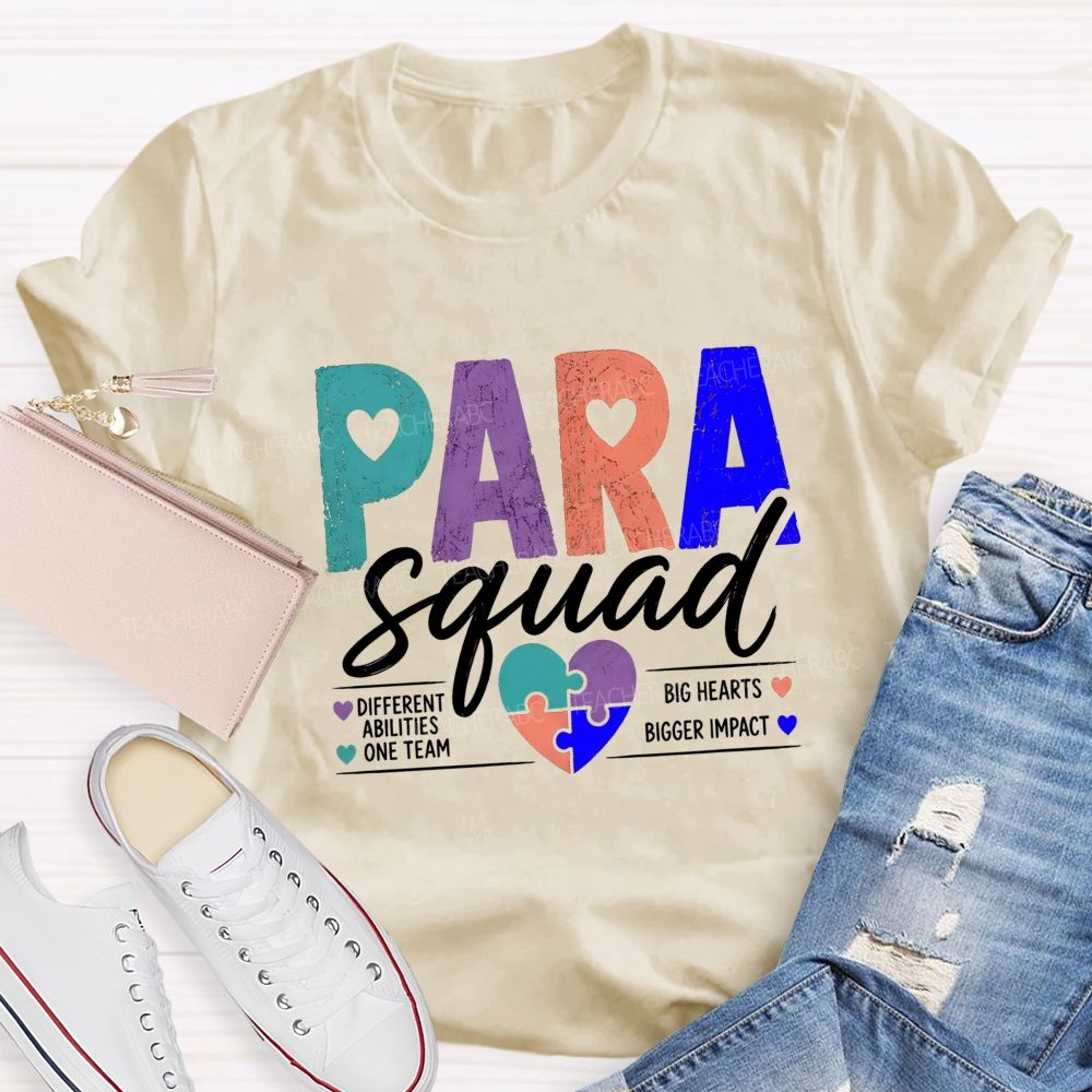 Paraprofessional Squad Different Ability One Team Big Hearts Bigger Impact Teacher T-shirt