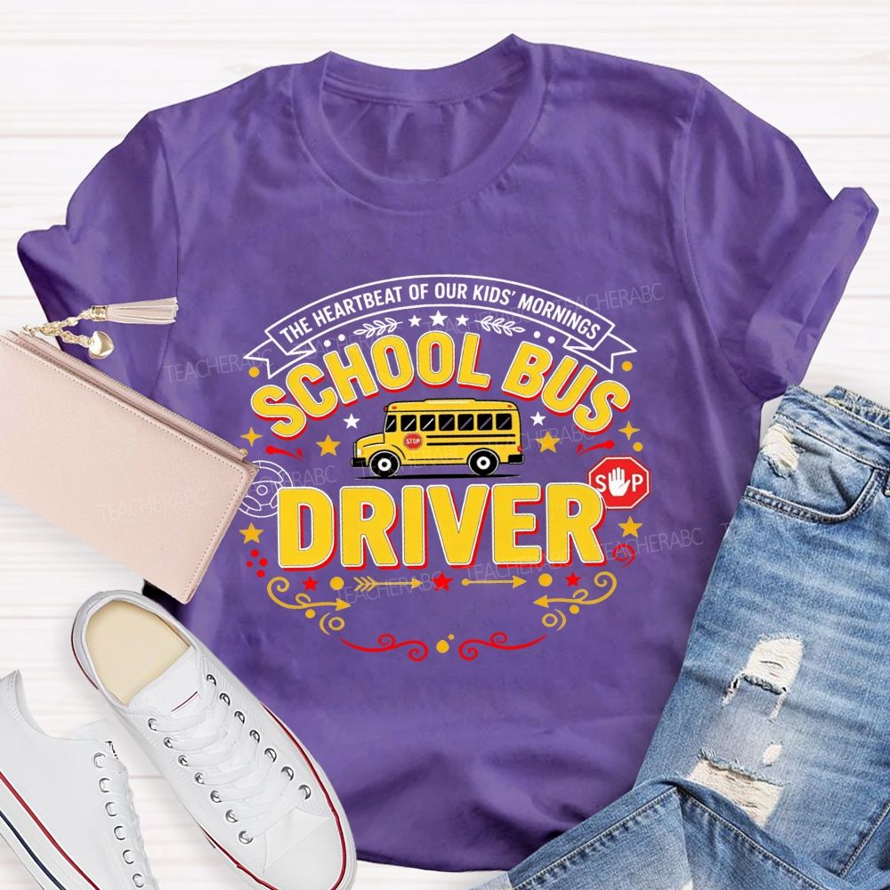 The Heartbeat Of Our Kids' Mornings School Bus Driver T-shirt