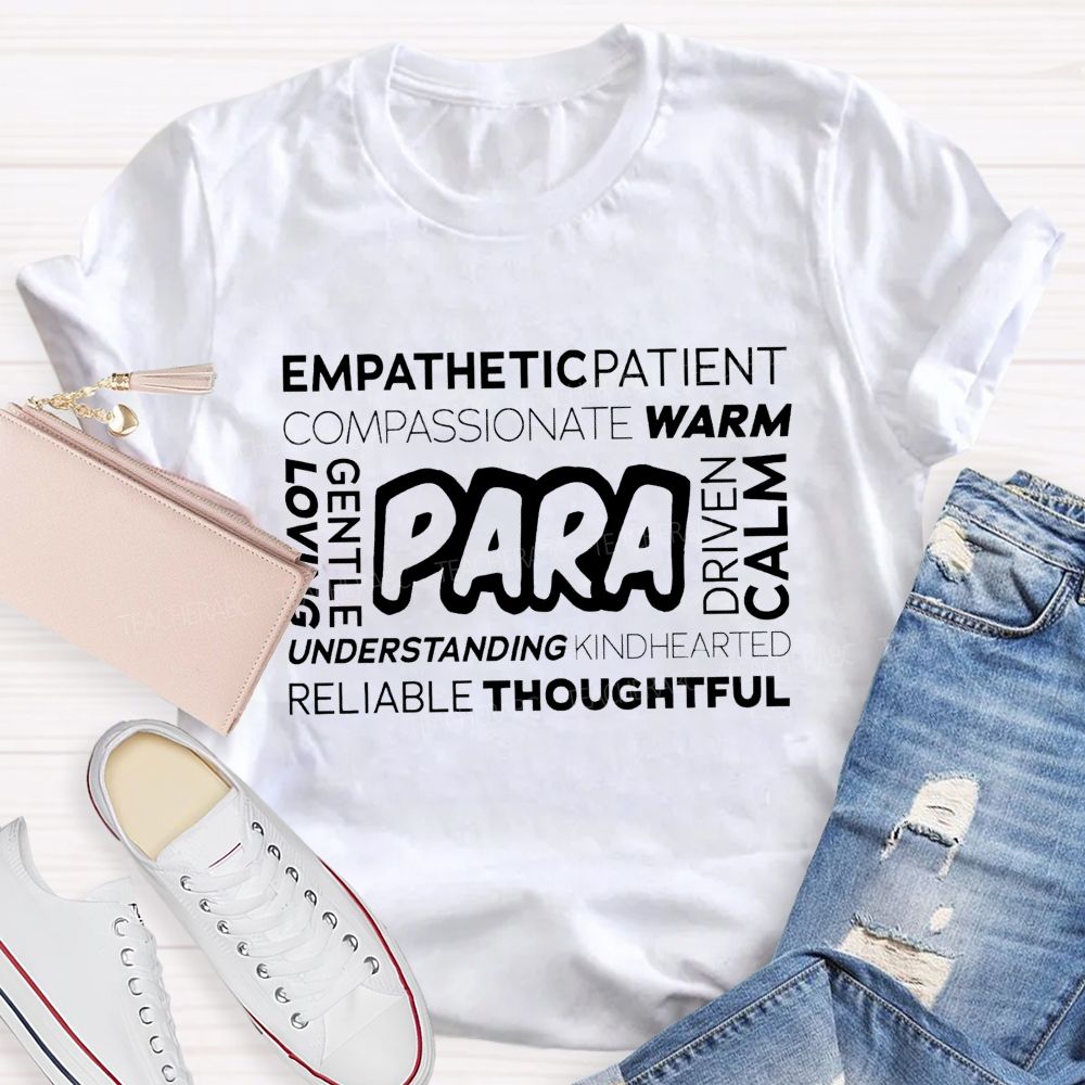 Paraprofessional Empathetic Patient Compassionate Warm Gentle Loving Calm Teacher T-shirt