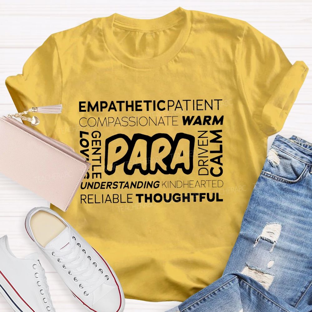Paraprofessional Empathetic Patient Compassionate Warm Gentle Loving Calm Teacher T-shirt