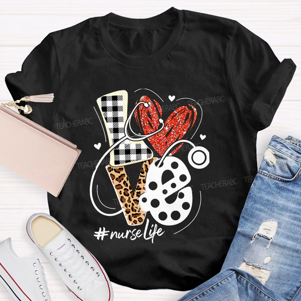 Nurse Life Letter with Heart Teacher T-shirt