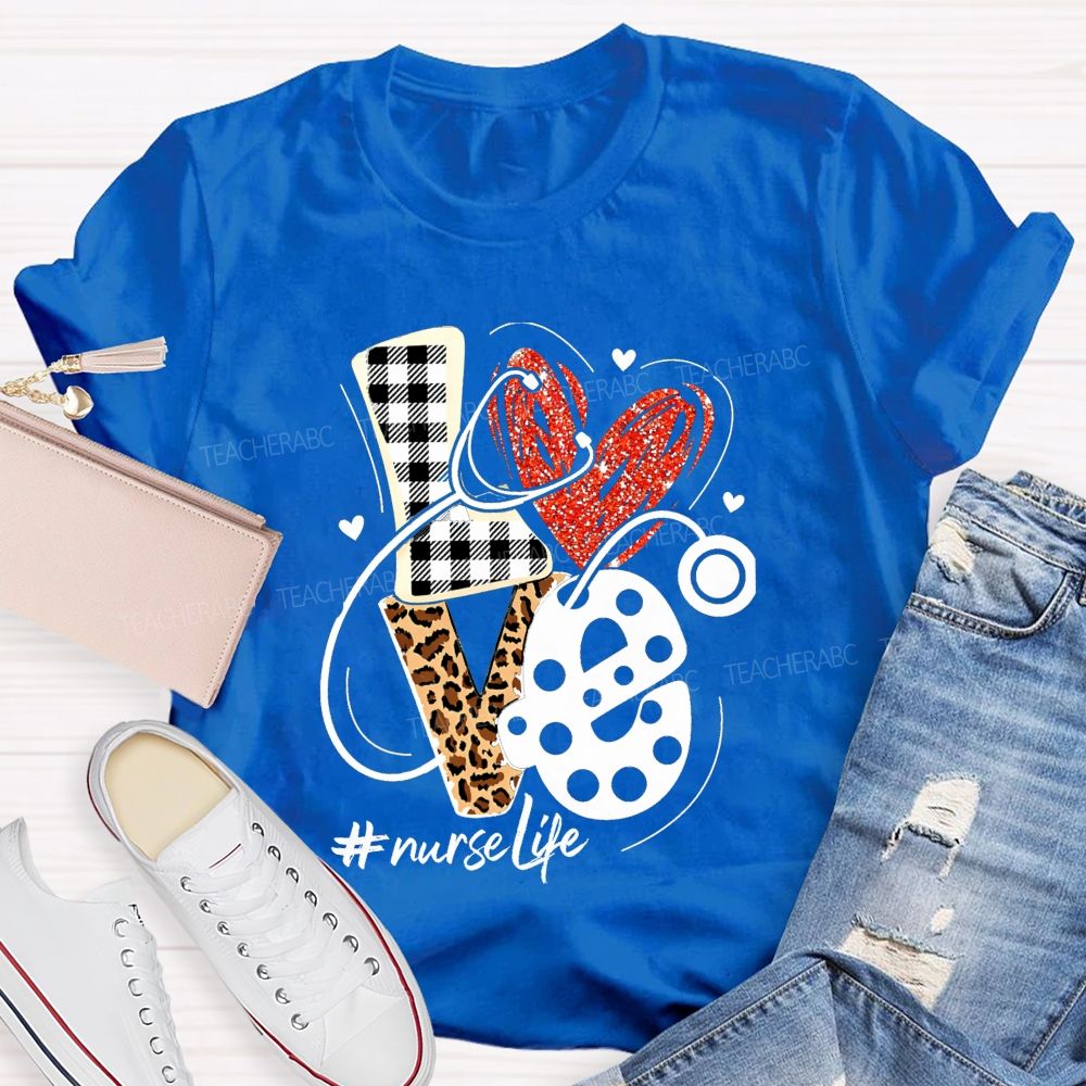 Nurse Life Letter with Heart Teacher T-shirt