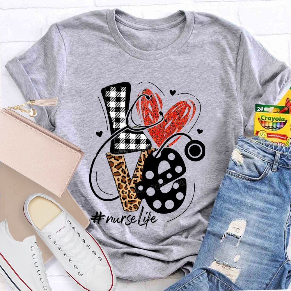 Nurse Life Letter with Heart Teacher T-shirt
