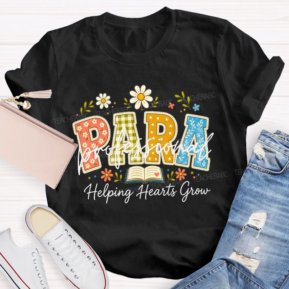 Para Professional Helping Hearts Grow Teacher T-shirt