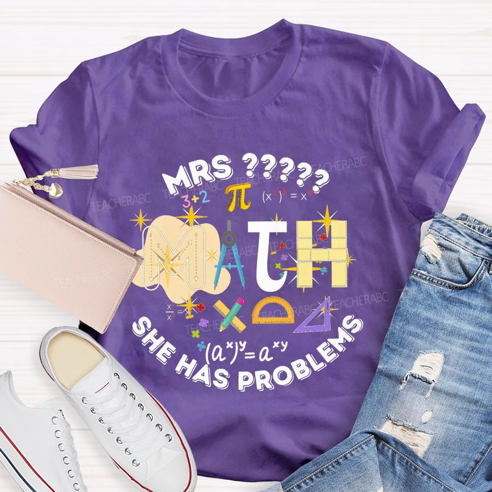 Personalized Name Math Teacher She Has Problems Compass Protractor T-shirt
