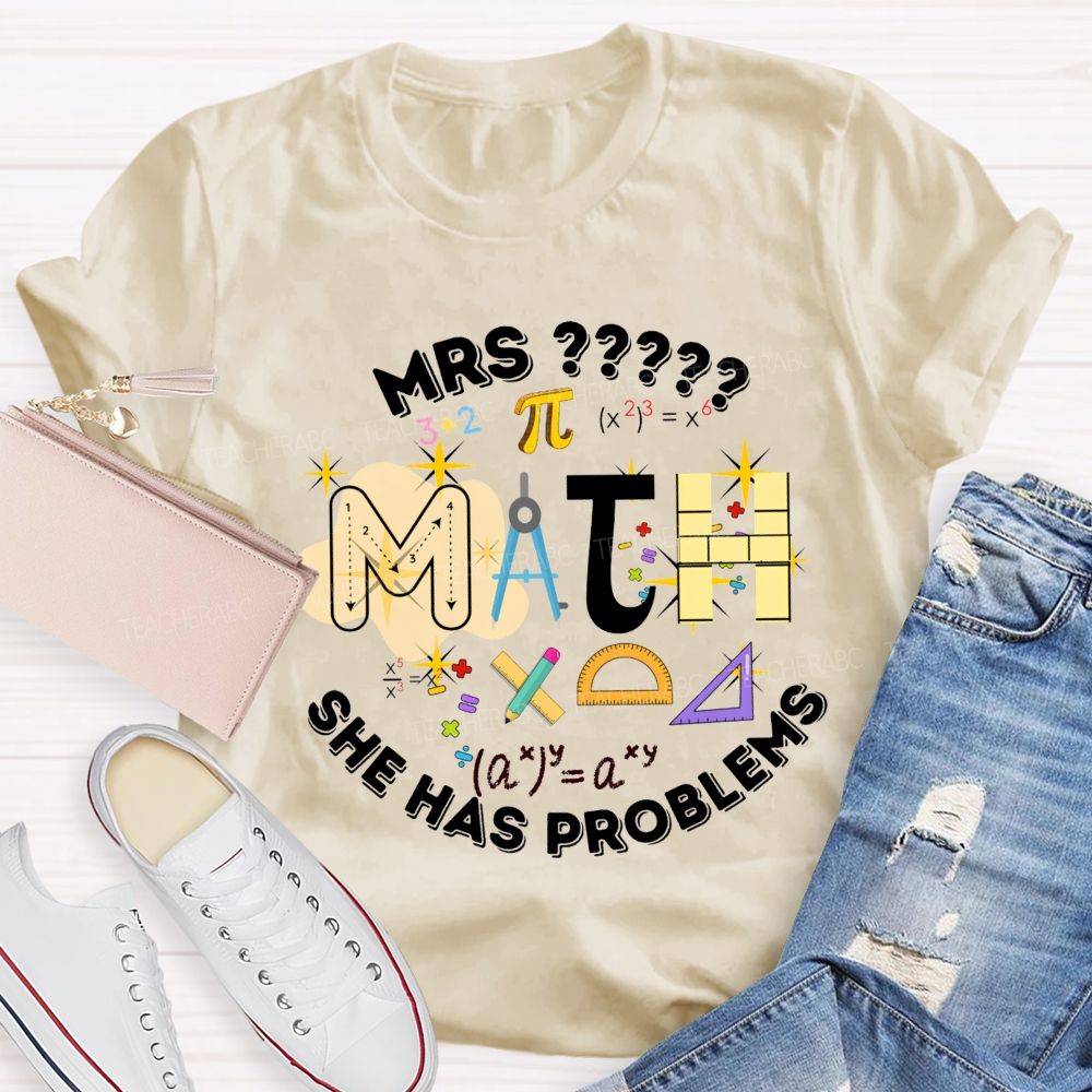 Personalized Name Math Teacher She Has Problems Compass Protractor T-shirt