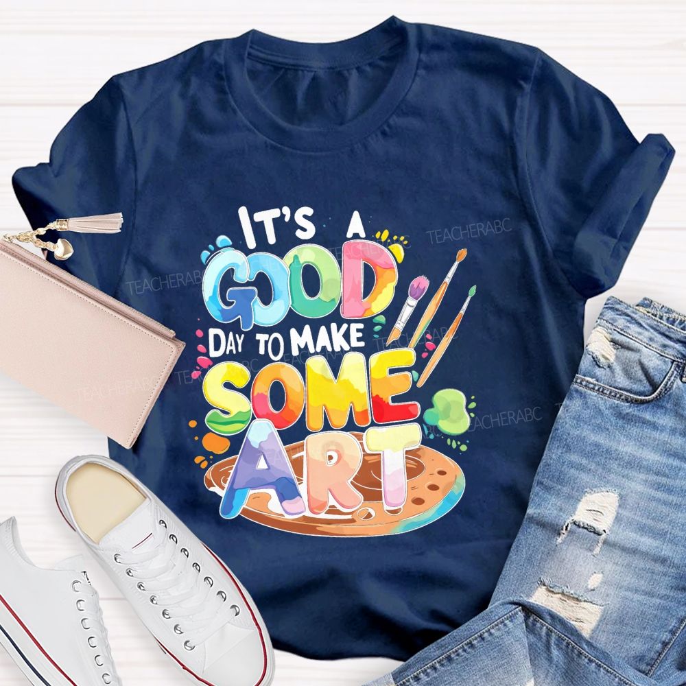 It'S A Good Day To Make Some Art Paint Palette Teacher T-shirt