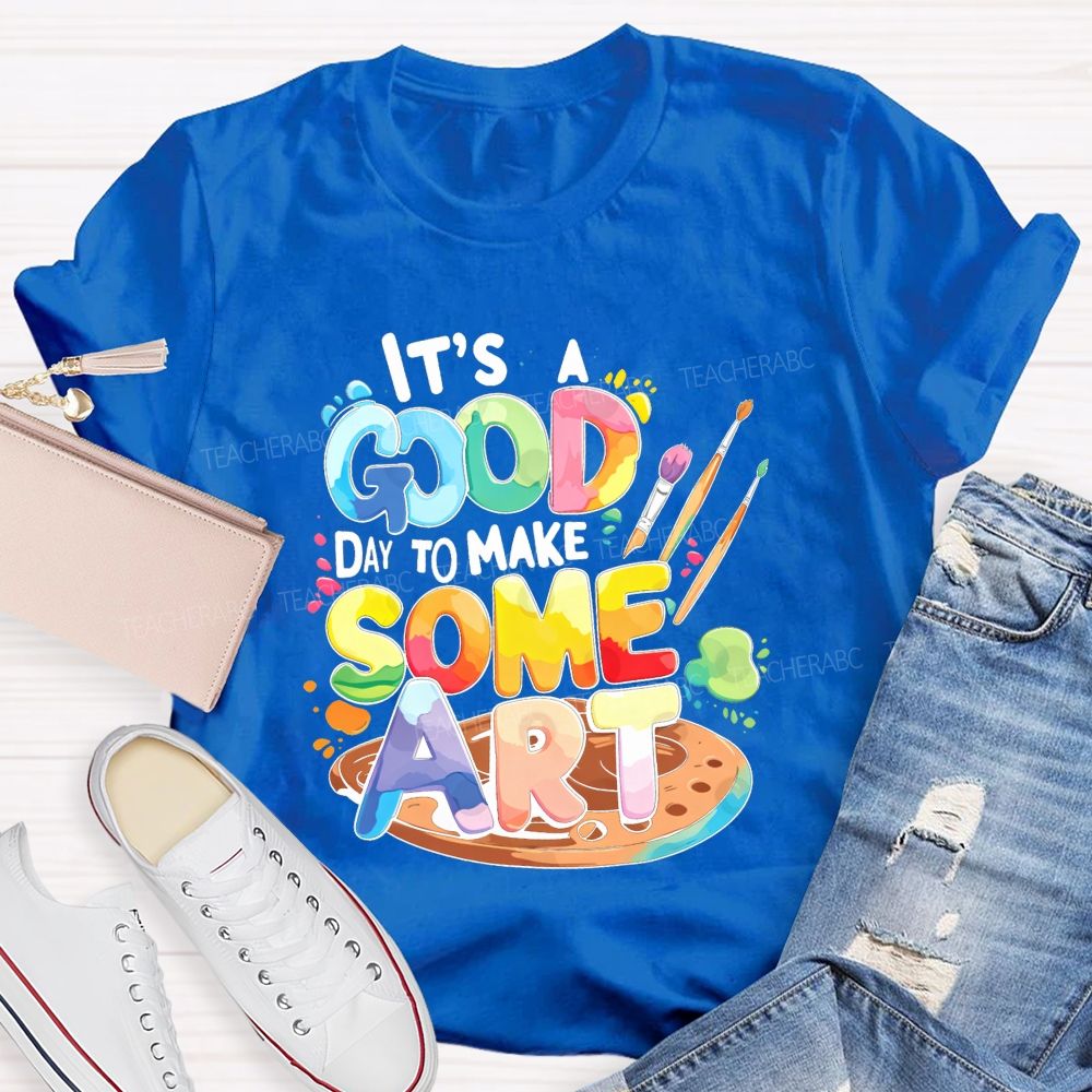 It'S A Good Day To Make Some Art Paint Palette Teacher T-shirt