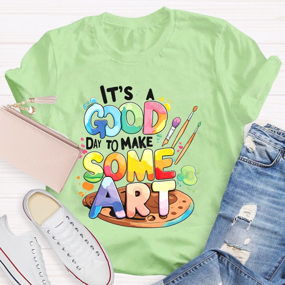 It'S A Good Day To Make Some Art Paint Palette Teacher T-shirt