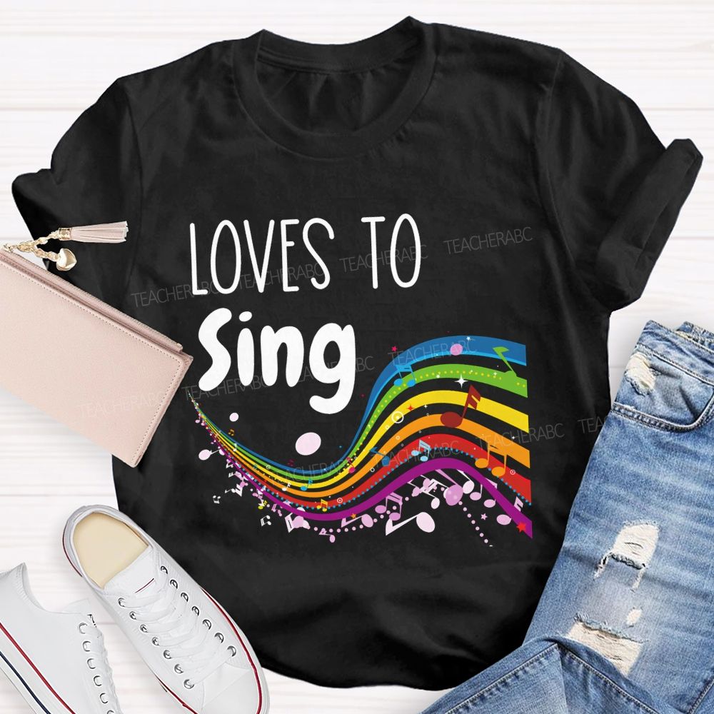 Loves To Sing Rainbow Music Staff Music Notes Teacher T-shirt