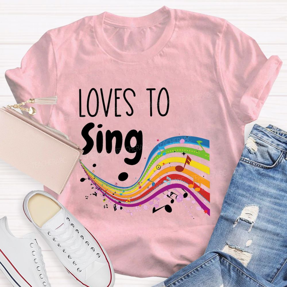 Loves To Sing Rainbow Music Staff Music Notes Teacher T-shirt