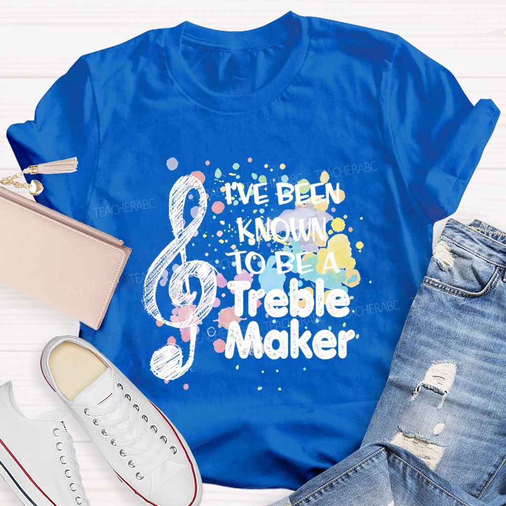 i've been known to be a trouble maker Teacher T-shirt