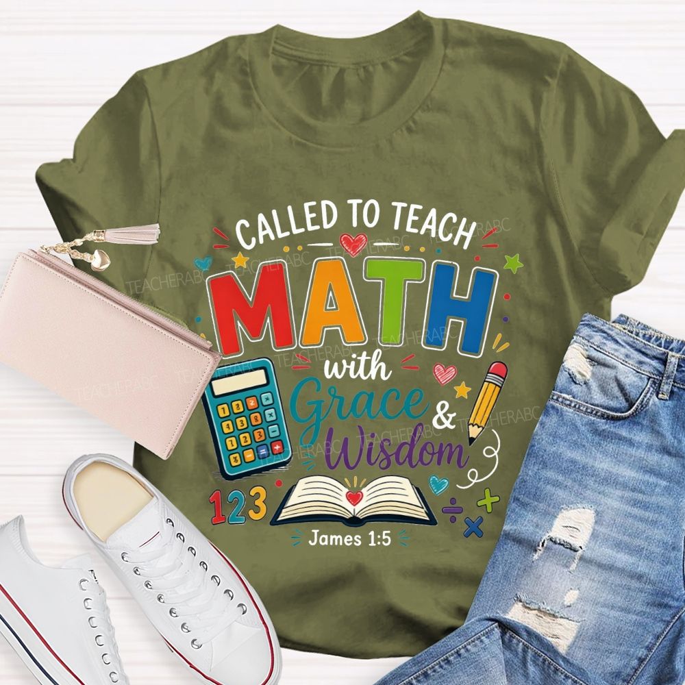 Called To Teach Math With Grace And Wisdom Teacher T-shirt
