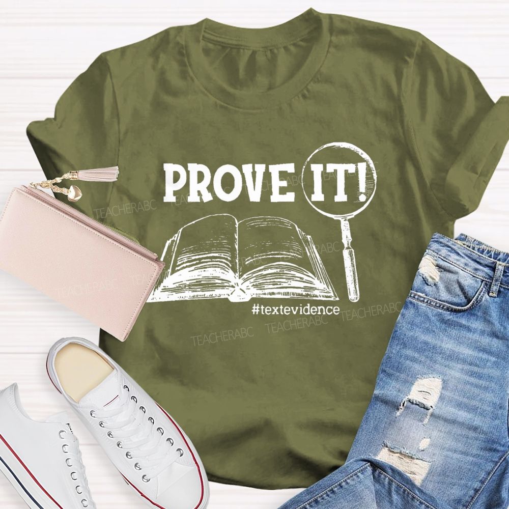 Prove It Text Evidence Teacher T-shirt