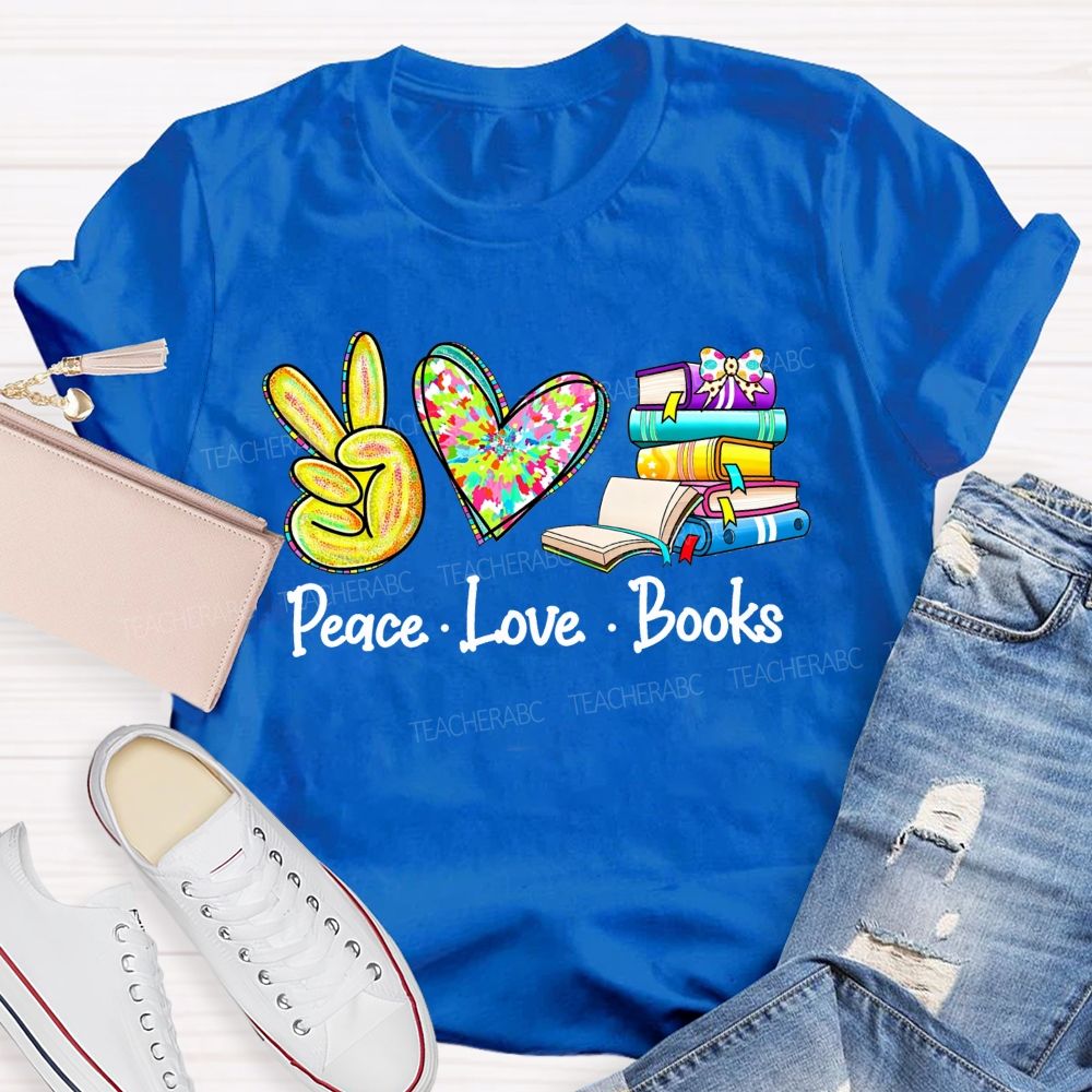 Peace Love Books For Every Book Lover T-shirt