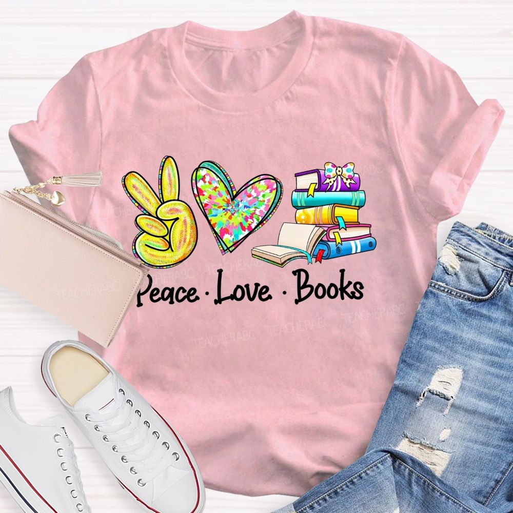 Peace Love Books For Every Book Lover T-shirt