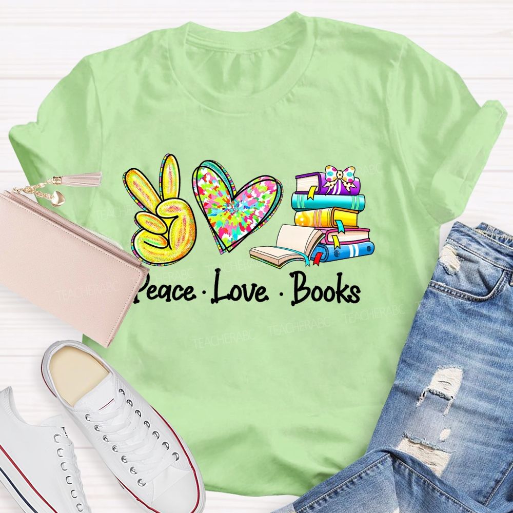 Peace Love Books For Every Book Lover T-shirt