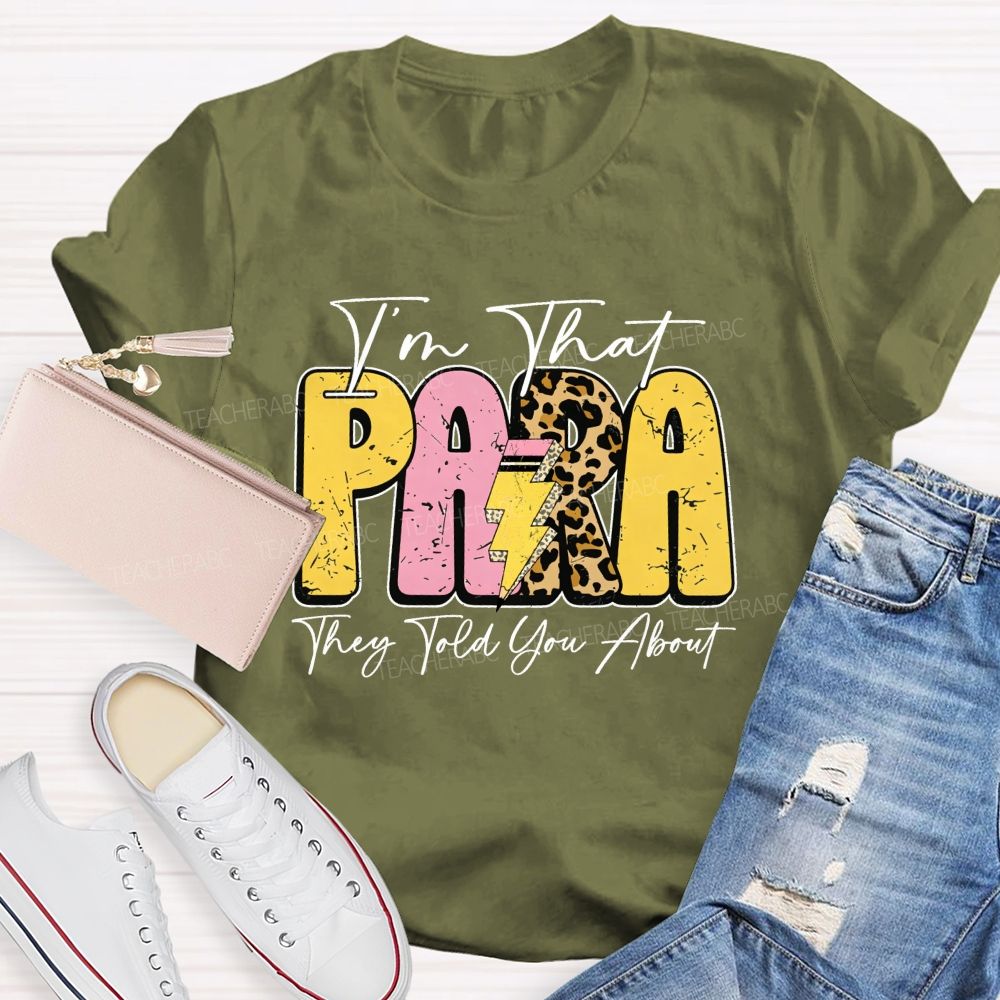 I'm That Para They Told You About Leopard Letter Teacher T-Shirt