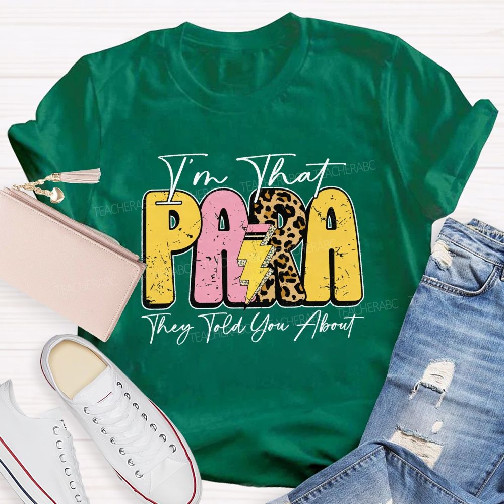 I'm That Para They Told You About Leopard Letter Teacher T-Shirt