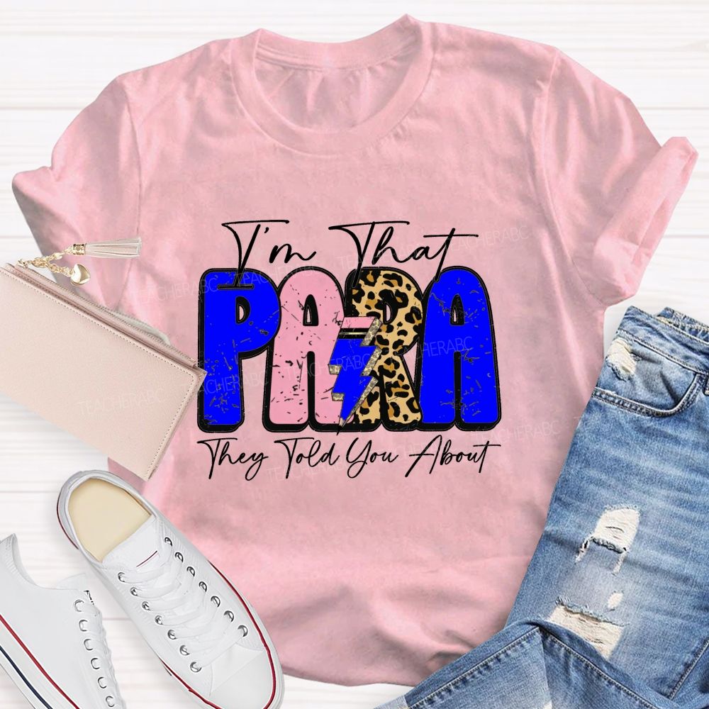 I'm That Para They Told You About Leopard Letter Teacher T-Shirt