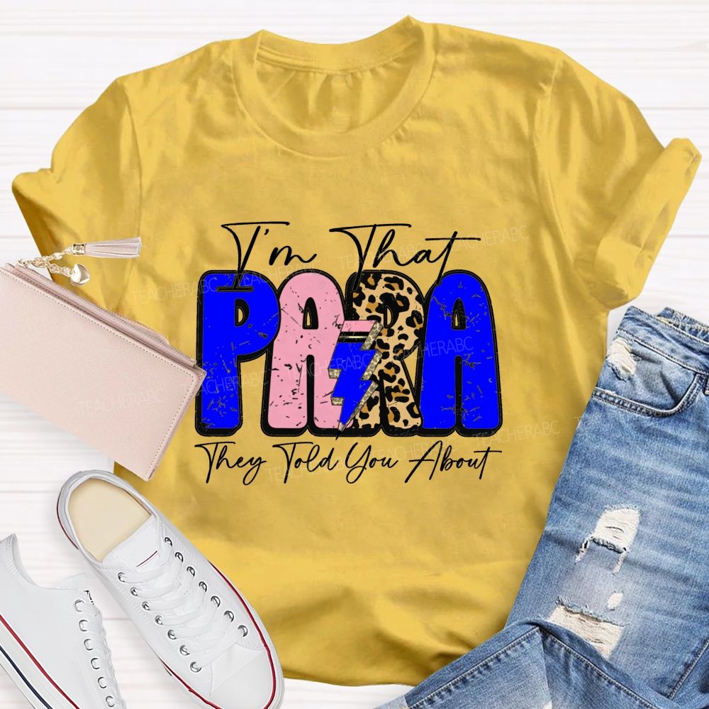 I'm That Para They Told You About Leopard Letter Teacher T-Shirt