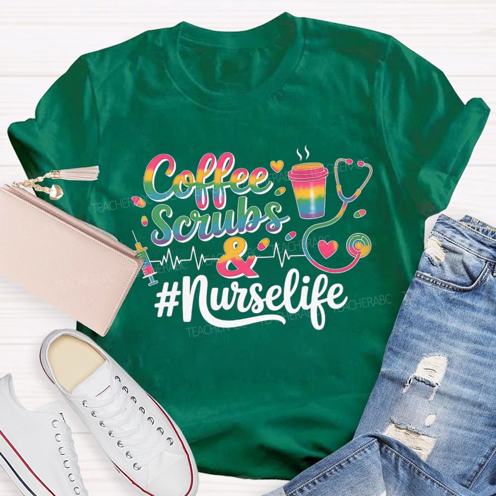 Coffee Scrubs And Nurselife T-shirt