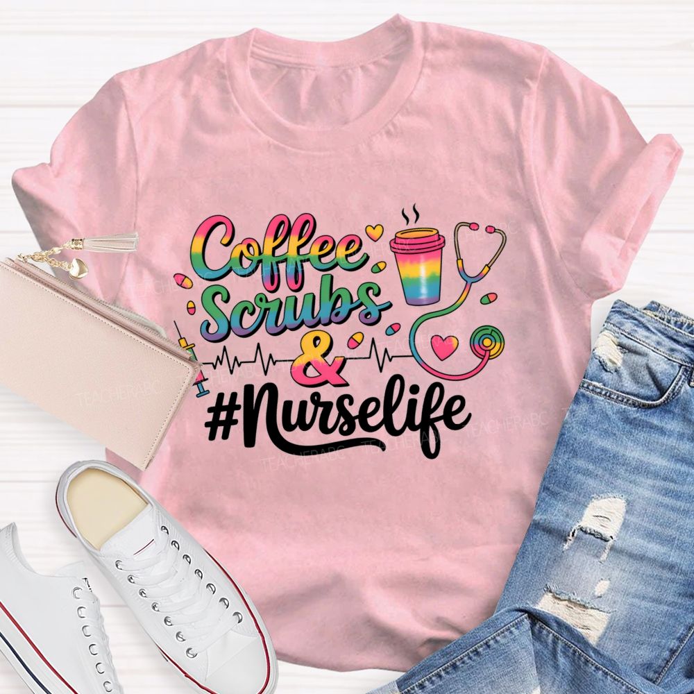 Coffee Scrubs And Nurselife T-shirt